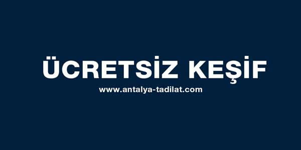 Antalya tadilat ücretsiz keşif